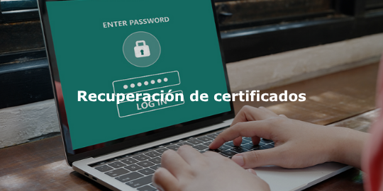 recuperacion de certificados